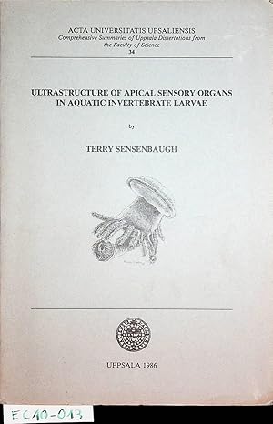 Ultrastructure of Apical Sensory Organs In Aquatic Invertebrate Larvae. (= Acta Universitatis Ups...