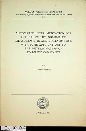 Automated Instrumentation for Potentiometry, Solubility Measurements And Voltammetry, With Some A...