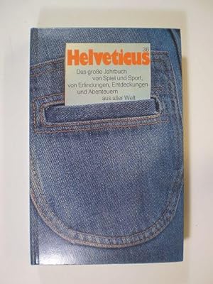 Helveticus 36. Das grosse Jahrbuch von Spiel und Sport, von Erfindungen, Entdeckungen und Abenteu...