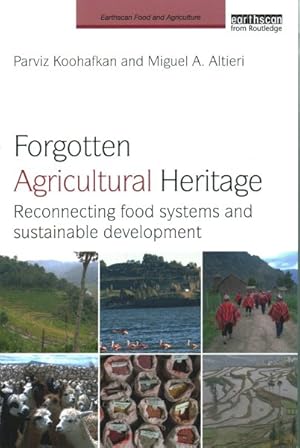 Imagen del vendedor de Forgotten Agricultural Heritage : Reconnecting Food Systems and Sustainable Development a la venta por GreatBookPrices