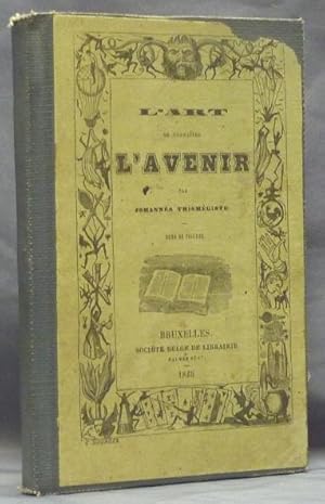 L'Art De Connaitre L'Avenir Par La Chiromancie, Les Horoscopes, Les Divinations Anciennes, Le Mar...