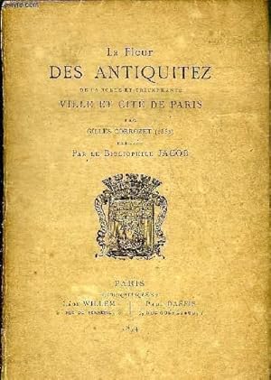 Bild des Verkufers fr LA FLEUR DES ANTIQUITEZ DE LA NOBLE ET TRIUMPHANTE VILLE ET CITE DE PARIS. zum Verkauf von Le-Livre