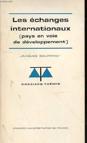 Image du vendeur pour LES ECHANGES INTERNATIONAUX (PAYS EN VOIE DE DEVELOPPEMENT) - DOSSIERS THEMIS mis en vente par Le-Livre