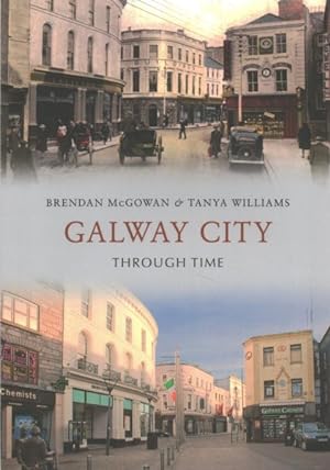 Imagen del vendedor de Galway City Through Time a la venta por GreatBookPrices