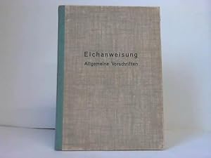 Eichanweisung. Allgemeine Vorschriften vom 1. Juni 1950 zur Eichordnung vom 24. Januar 1942