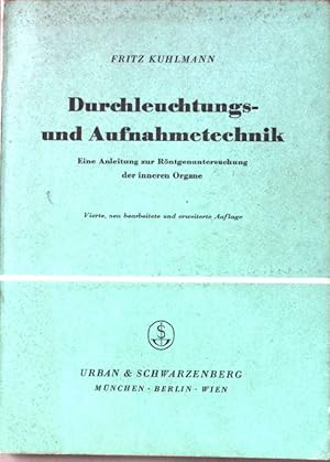 Imagen del vendedor de Durchleuchtungs- und Aufnahmetechnik. Eine Anleitung zur Rntgenuntersuchung der inneren Organe. a la venta por books4less (Versandantiquariat Petra Gros GmbH & Co. KG)