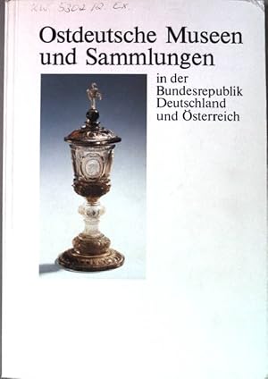 Image du vendeur pour Ostdeutsche Museen und Sammlungen in der Bundesrepublik Deutschland und sterreich. Schriftenreihe zur ostdeutschen Kultur. mis en vente par books4less (Versandantiquariat Petra Gros GmbH & Co. KG)