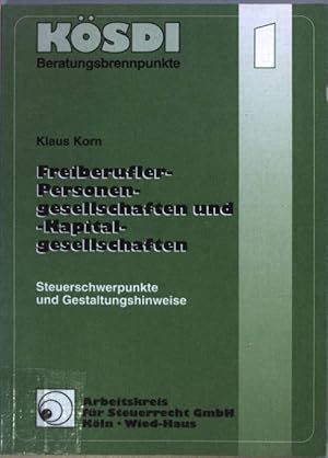 Seller image for Freiberufler-Personengesellschaften und -Kapitalgesellschaften : Steuerschwerpunkte und Gestaltungshinweise. Arbeitskreis fr Steuerrecht GmbH Kln: KSDI-Beratungsbrennpunkte ; 1 for sale by books4less (Versandantiquariat Petra Gros GmbH & Co. KG)