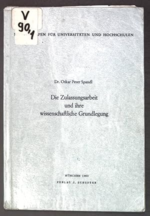 Bild des Verkufers fr Die Zulassungsarbeit und ihre wissenschaftliche Grundlegung; Studienhilfen fr Universittten und Hochschulen; zum Verkauf von books4less (Versandantiquariat Petra Gros GmbH & Co. KG)