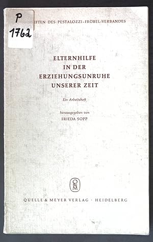 Seller image for Elternhilfe in der Erziehungsunruhe unserer Zeit; Schriften des Pestalozzi-Frbel-Verbandes; for sale by books4less (Versandantiquariat Petra Gros GmbH & Co. KG)