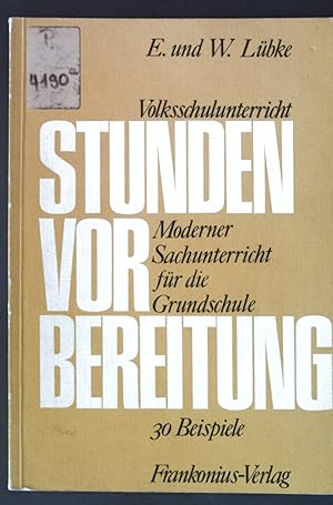 Bild des Verkufers fr Volksschulunterricht: Stundenvorbereitungen; Moderner Sachunterricht fr die Grundschule; 30 Beispiele. Stundenvorbereitungen Band 3; zum Verkauf von books4less (Versandantiquariat Petra Gros GmbH & Co. KG)