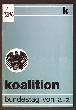 Bild des Verkufers fr Koalition: Analytisches und Dokumentarisches; Bundestag von a-z; zum Verkauf von books4less (Versandantiquariat Petra Gros GmbH & Co. KG)