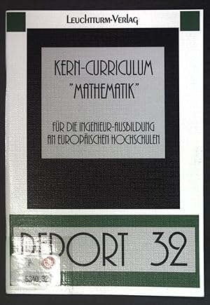 Bild des Verkufers fr Ein Kern-Curriculum "Mathematik" fr die Ingenieurausbildung an europischen Hochschulen; Schriftenreihe REPORT, Band 32; zum Verkauf von books4less (Versandantiquariat Petra Gros GmbH & Co. KG)