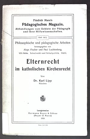 Seller image for Elternrecht im katholischen Kirchenrecht; Friedrich Mann's Pdagogisches Magazin, Heft 1412; for sale by books4less (Versandantiquariat Petra Gros GmbH & Co. KG)