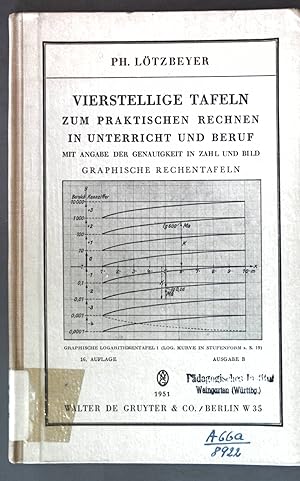 Seller image for Vierstellige Tafeln zum praktischen Rechnen in Unterricht und Beruf mit Angabe der Genauigkeit in Zahl und Bild; graphische Rechentafeln; for sale by books4less (Versandantiquariat Petra Gros GmbH & Co. KG)