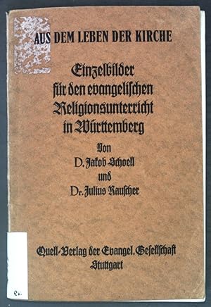 Bild des Verkufers fr Aus dem Leben der Kirche: Einzelbilder fr den evangelischen Religionsunterricht in Wrttemberg; zum Verkauf von books4less (Versandantiquariat Petra Gros GmbH & Co. KG)