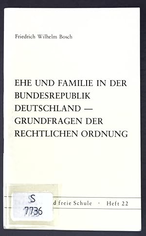 Bild des Verkufers fr Ehe und Familie in der Bundesrepublik Deutschland : Grundfragen d. rechtl. Ordnung. Pdagogik und freie Schule ; H. 22 zum Verkauf von books4less (Versandantiquariat Petra Gros GmbH & Co. KG)