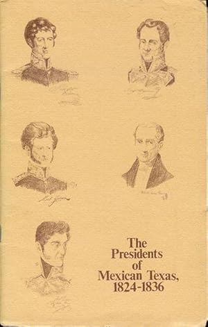 Imagen del vendedor de The Presidents of Mexican Texas 1824-1836 a la venta por Bookmarc's