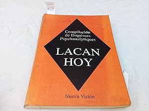 Imagen del vendedor de Lacan, hoy. Compilacin de Esquisses Psychanalytiques a la venta por Librera "Franz Kafka" Mxico.