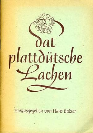 Image du vendeur pour Dat plattdtsche Lachen. Ein frhliches Lese- und Vortragsbuch. mis en vente par Antiquariat Liberarius - Frank Wechsler