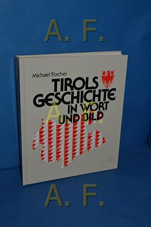 Bild des Verkufers fr Tirols Geschichte in Wort und Bild. zum Verkauf von Antiquarische Fundgrube e.U.