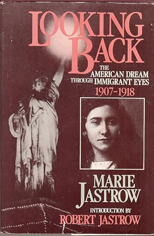 Seller image for Looking Back: The American Dream Through Immigrant Eyes, 1907-1918 for sale by AMAHOFF- Bookstores
