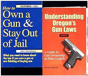 Bild des Verkufers fr Understanding Oregon's Gun Laws / Updated / A Guide to Gun Ownership in Plain English, AND A SECOND BOOK, How to Own a Gun & Stay Out of Jail / What you Need to Know About the Law if You Own a Gun or Are Thinking of Buying One / California Edition 2006 zum Verkauf von Cat's Curiosities