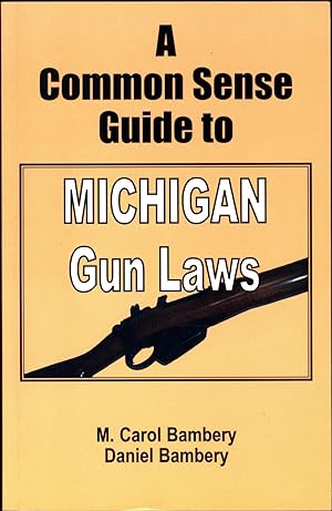 A Common Sense Guide to Michigan Gun Laws