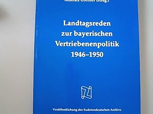 Bild des Verkufers fr Landtagsreden zur bayerischen Vertriebenenpolitik 1946-1950. zum Verkauf von Antiquariat Bookfarm