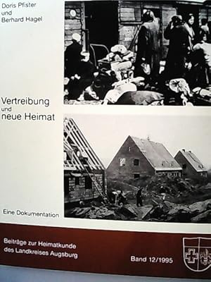 Bild des Verkufers fr Vertreibung und neue Heimat. Eine Dokumentation. Beitrge zur Heimatkunde des Landkreises Augsburg Band 12/1995. zum Verkauf von Antiquariat Bookfarm