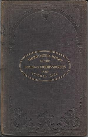 Third Annual Report of the Board of Commissioners of the Central Park, January, 1860