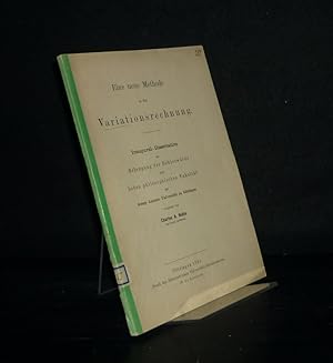 Eine neue Methode in der Verhaltensrechnung. Inaugural-Dissertation (Uni-Göttingen) von Charles A...