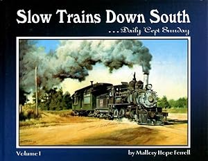Slow Trains Down South, Volume 1: Daily 'Cept Sunday