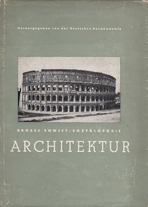 Architektur. Grosse Sowjet-Enzyklopädie. Herausgegeben von der Deutschen Bauakademie.