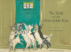The Wolf and the Seven Little Kids. With Pictures by Felix Hoffmann.