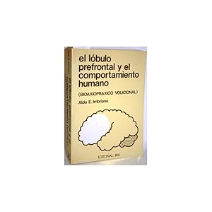 Seller image for EL LBULO PREFRONTAL Y EL COMPORTAMIENTO HUMANO (BIOAXIOPRXICO VOLICIONAL) for sale by Librera Salamb