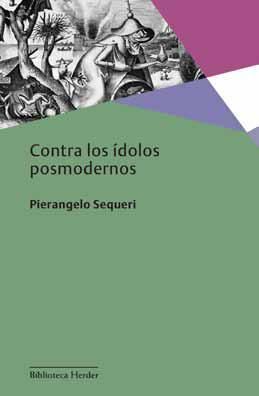 CONTRA LOS ÍDOLOS POSMODERNOS