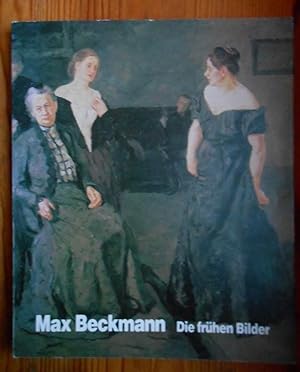 Max Beckmann - Die frühen Bilder