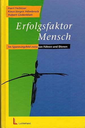 Immagine del venditore per Erfolgsfaktor Mensch: Im Spannungsfeld zwischen Fhren und Dienen venduto da Paderbuch e.Kfm. Inh. Ralf R. Eichmann