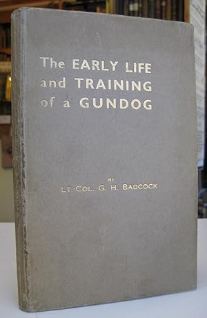 Seller image for The Early Life and Training of a Gundog for sale by Scrivener's Books and Bookbinding