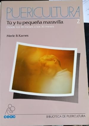 PUERICULTURA. TU Y TU PEQUEÑA MARAVILLA. TOMO 2: DESDE LOS 18 MESES A LOS 36 MESES.