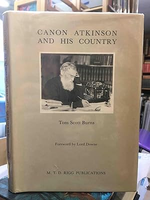 Imagen del vendedor de Canon Atkinson And His Country a la venta por Holybourne Rare Books ABA ILAB