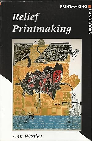 Relief Printmaking (Printmaking Handbooks)