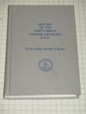 Seller image for History of the Forty-Ninth Virginia Infantry C.S.A. "Extra Billy Smith's Boys" for sale by rareviewbooks
