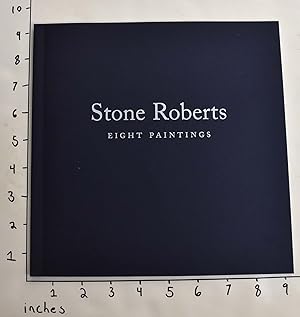 Seller image for Stone Roberts: Eight Paintings for sale by Mullen Books, ABAA