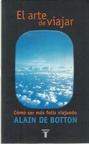 Imagen del vendedor de EL ARTE DE VIAJAR. COMO SER MAS FELEZ VIAJANDO. a la venta por TU LIBRO DE OCASION