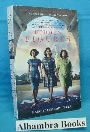 Hidden Figures : The American Dream and Untold Story of the Black Women Mathematicians Who Helped...