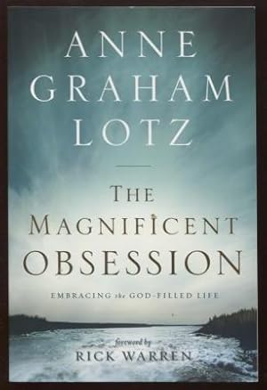 Seller image for The Magnificent Obsession ; Embracing the God-Filled Life Embracing the God-Filled Life for sale by E Ridge Fine Books