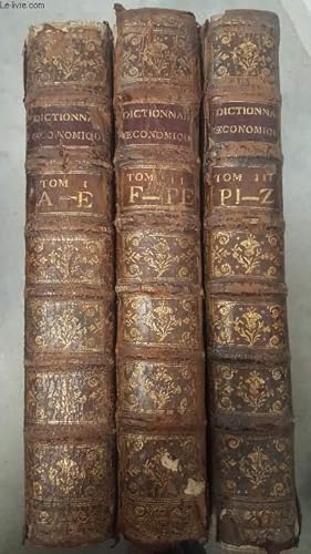 Bild des Verkufers fr DICTIONNAIRE OECONOMIQUE - 3 TOMES EN 3 VOLUMES - TOMES 1 + 2 + 3 - TOME 1 : A-E - TOME 2 : F-PE - TOME 3 : PI-Z. zum Verkauf von Le-Livre