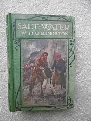 Imagen del vendedor de Salt Water, The Sea Life and Adventures of Neil D'Arcy Midshipman a la venta por Carvid Books